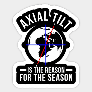 Axial Tilt Is The Reason For The Season Xmas Sticker